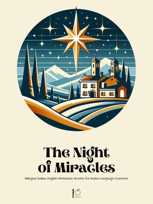 cover image of The Night of Miracles Bilingual Italian-English Christmas Stories for Italian Language Learners